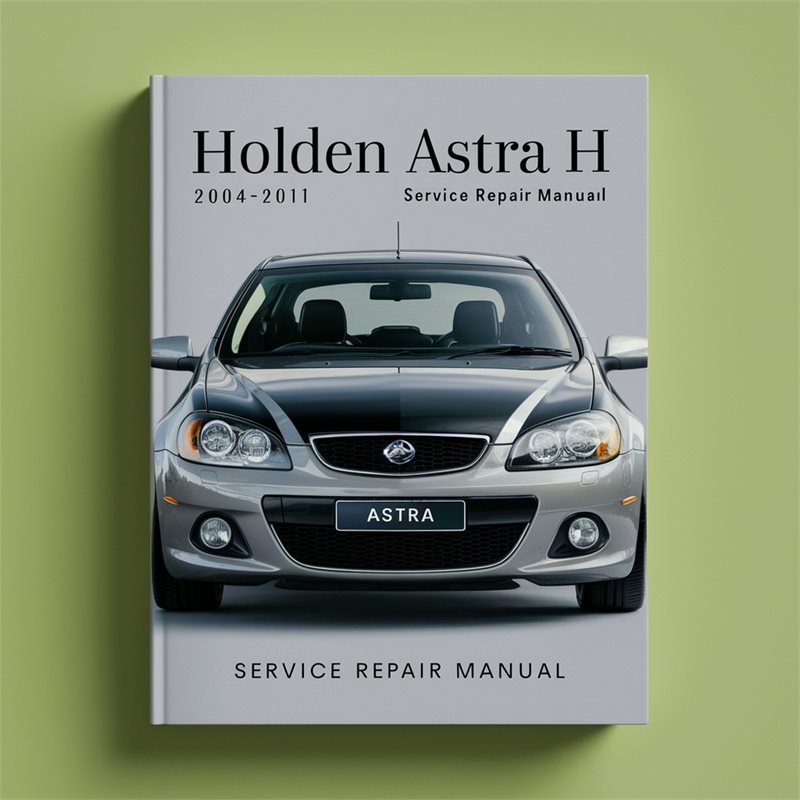 2004-2011 Holden Astra Service Repair Workshop Manual PDF