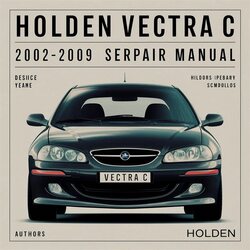 2002-2009 Holden Vectra Service Repair Workshop Manual PDF