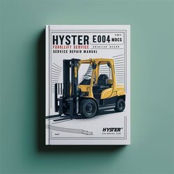 Hyster E004 (S100XMBCS) Forklift Service Repair Workshop Manual PDF