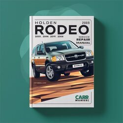 2003-2008 Holden Rodeo Service Repair Workshop Manual PDF
