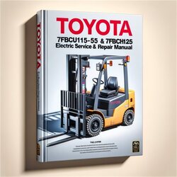 Toyota 7fbcu15-55 7fbchu25 Electric Powered Forklift Service Repair Workshop Manual PDF