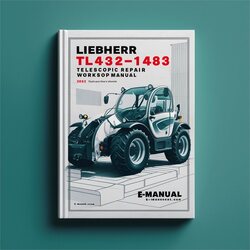 Liebherr TL432 - 1483 Telescopic Handler Service Repair Workshop Manual PDF