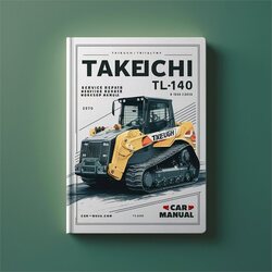 Takeuchi TL140 Crawler Loader Service Repair Workshop Manual PDF