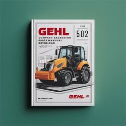 Gehl 502 Compact Excavator Parts (sn: AB00473 Ab02974) Catalog SN: AB02974 PDF