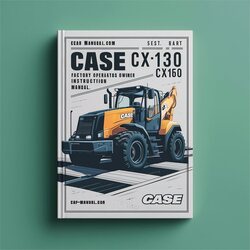 Case CX130 CX160 Excavator Operators Owner Instruction - Improved Service Repair Workshop Manual PDF