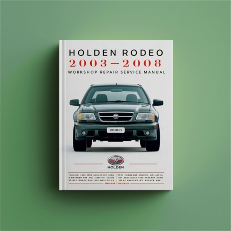 2003-2008 Holden Rodeo Service Repair Workshop Manual PDF