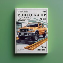 2003-2008 Holden Rodeo Isuzu RA TFR TFS Service Repair Workshop Manual PDF