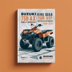2008-2012 Suzuki King Quad 750AXI 750 Axi Lt-a750x-xp Service Repair Workshop Manual PDF