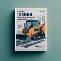 Toyota 2sdk6 Skid Steer Loader Service Repair Workshop Manual PDF