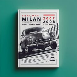 2006-2008 Mercury Milan Service Repair Workshop Manual PDF