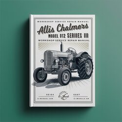 Allis Chalmers Model D12 Series III Tractor Service Repair Workshop Manual PDF