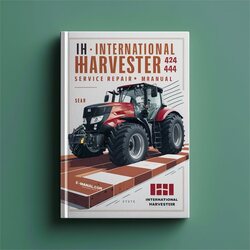 IH International Harvester 424 444 Service Repair Workshop Manual PDF