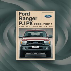 2006-2011 Ford Ranger PJ PK Service Repair Workshop Manual PDF