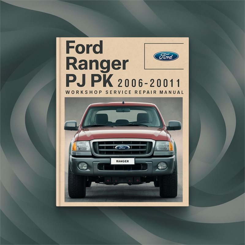 2006-2011 Ford Ranger PJ PK Service Repair Workshop Manual PDF