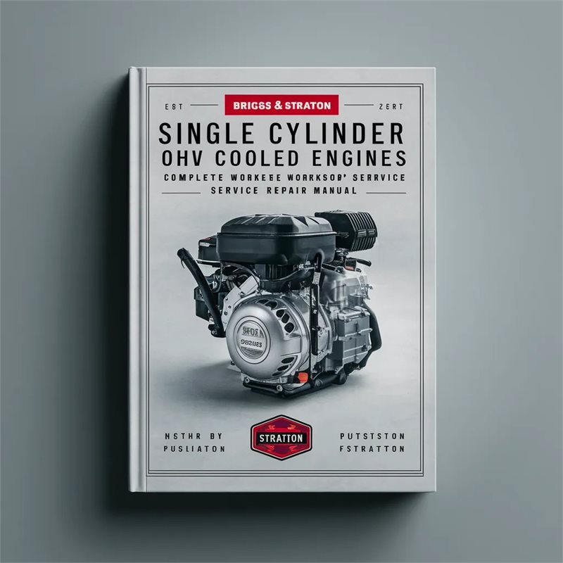 Briggs And Stratton Single Cylinder 276781 OHV Air Cooled Engines Service Repair Workshop Manual PDF