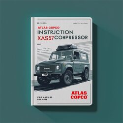 Atlas Copco Instruction XAS57 Compressor Service Repair Workshop Manual PDF