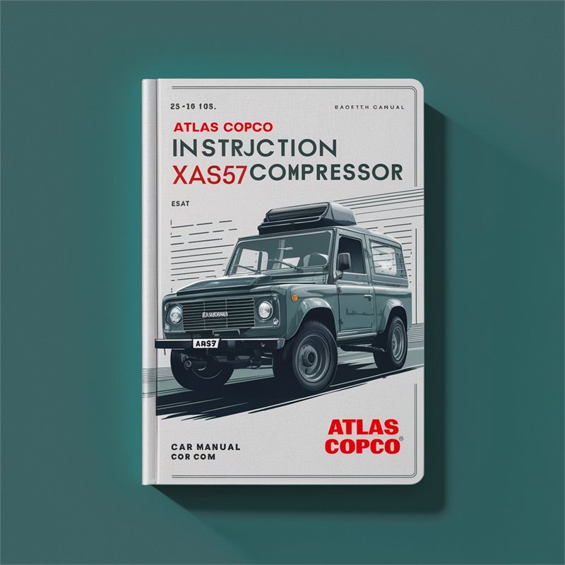 Atlas Copco Instruction XAS57 Compressor Service Repair Workshop Manual PDF