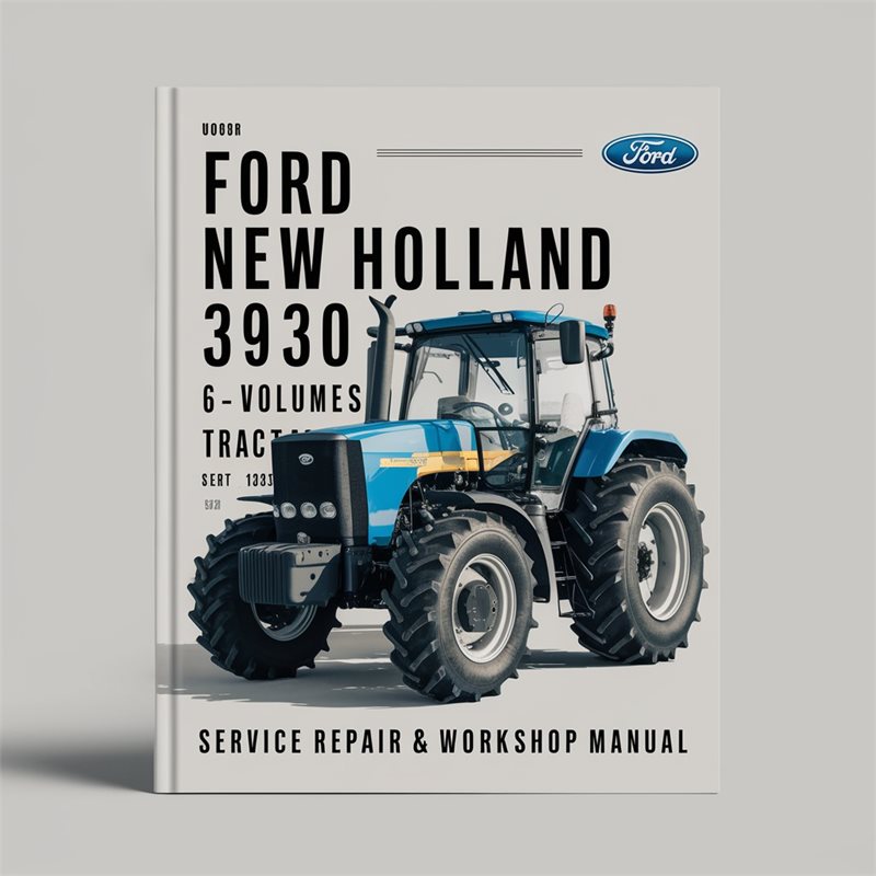 Ford New Holland 3930 Tractor -6- Volumes - Improved Service Repair Workshop Manual PDF