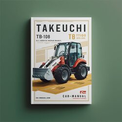 Takeuchi TB108 Compact Excavator All Service Repair Workshop Manual PDF