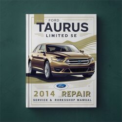 2014 Ford Taurus Limited SE SEL SHO Service Repair Workshop Manual PDF
