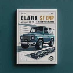 Clark SF CMP 35 40 45 50 D L SD SL Series Service Repair Workshop Manual PDF