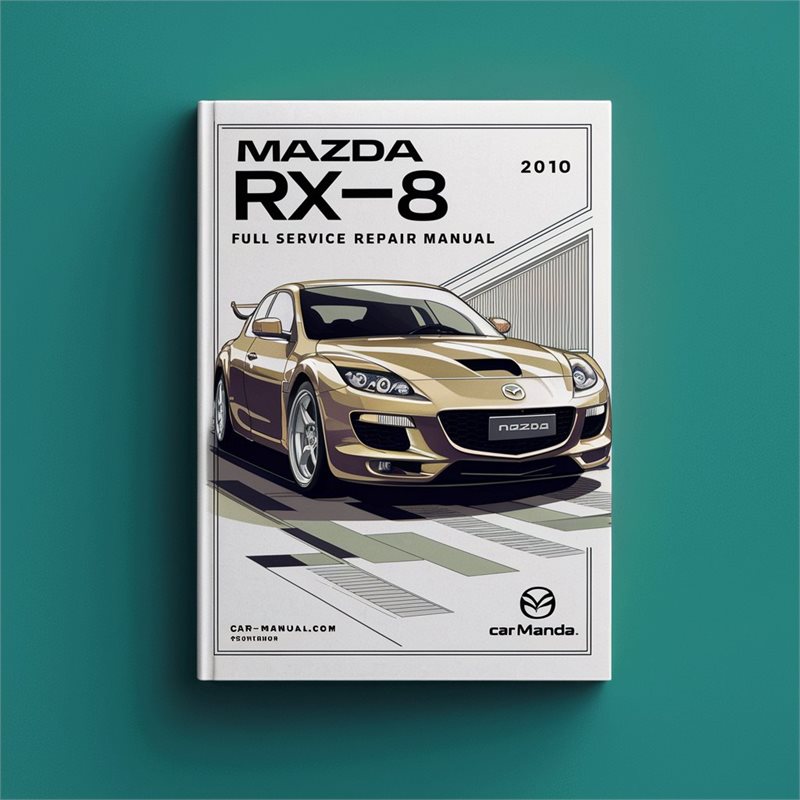 2010 Mazda RX Models RX-8 RX8 Service Repair Workshop Manual PDF