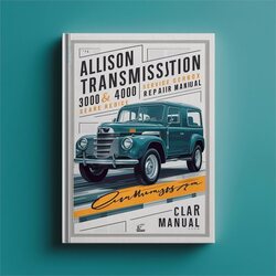 Allison Transmission 3000 4000 Series Gearbox 3000&4000 Service Repair Workshop Manual PDF