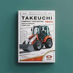 Takeuchi TB014 Compact Excavator Service Repair Workshop Manual PDF