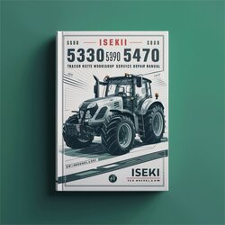 Iseki TG 5330 5390 5470 Tractor Service Repair Workshop Manual PDF