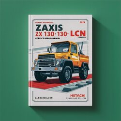 Hitachi Hydraulic Excavator Zaxis ZX 130 LCN Service Repair Workshop Manual PDF