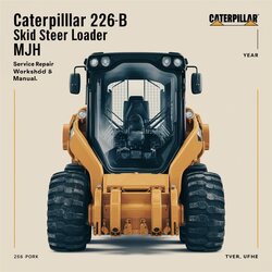 Caterpillar 226B Skid Steer Loader MJH Service Repair Workshop Manual PDF