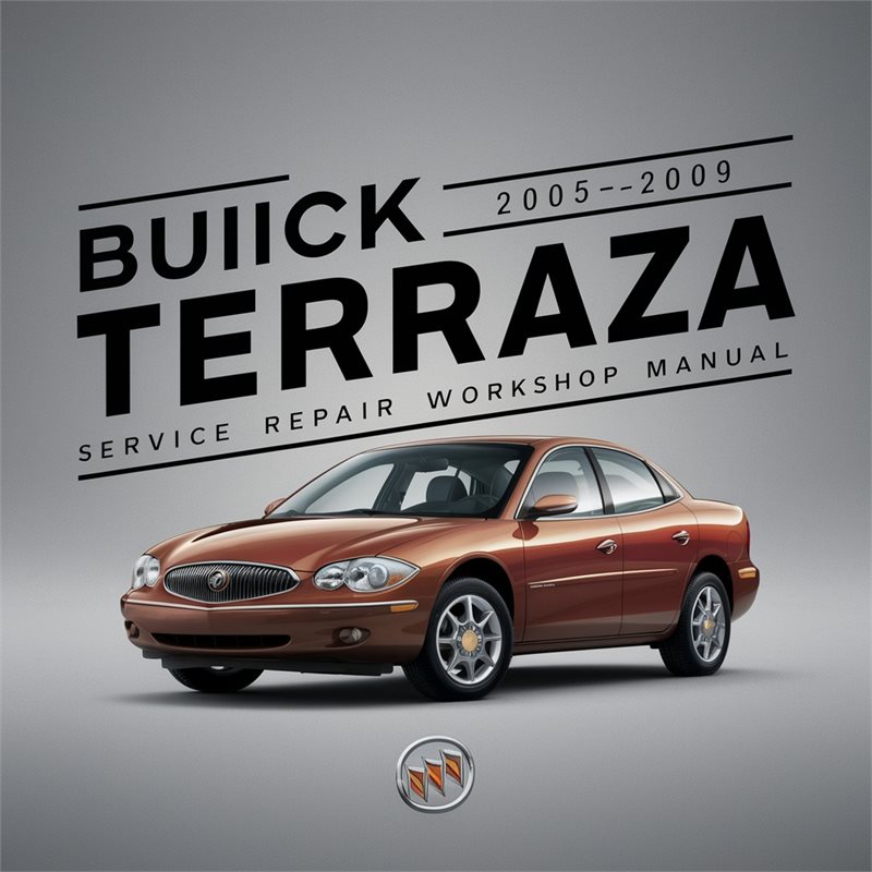 2005-2009 Buick Terraza Service Repair Workshop Manual PDF