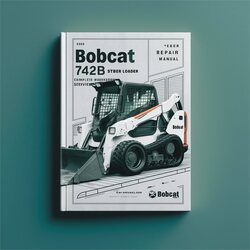 Bobcat 742B 743B Skid Steer Loader Service Repair Workshop Manual PDF