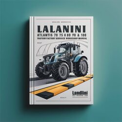 Landini Atlantis 70 75 80 85 90 100 Ghibli Tractor Service Repair Workshop Manual PDF