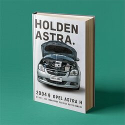 2004-2009 Holden Astra AH Opel H Service Repair Workshop Manual PDF
