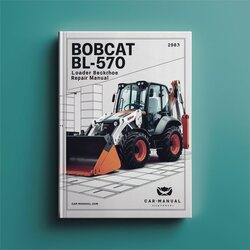Bobcat BL-570 Loader Backhoe Service Repair Workshop Manual PDF