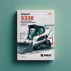 Bobcat S330 SKID-STEER Loader (s/n A02060001 Above A02160001 Above) Service Repair Workshop Manual PDF