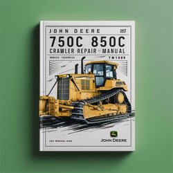 John Deere 750C 850C Crawler Dozer TM1589 Operators Technical Operator's Manual PDF