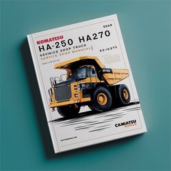 Komatsu HA250 HA270 Dump Truck Shop (a30027 Up) Service Repair Workshop Manual PDF