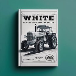 White 2-70 2-85 2-105 2-150 Tractor Mnl Service Repair Workshop Manual PDF