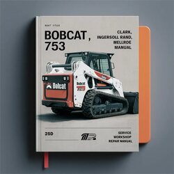 Bobcat 753 Skid Steer Loader Clark Ingersoll Rand Melroe Service Repair Workshop Manual PDF