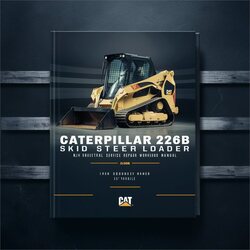 Caterpillar 226B Skid Steer Loader MJH Industrial Service Repair Workshop Manual PDF