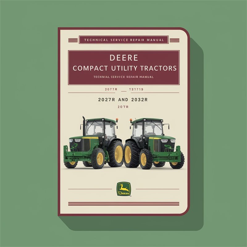 Deer Compact Utility 2027R 2032R (TM127119) Service Repair Workshop Manual PDF
