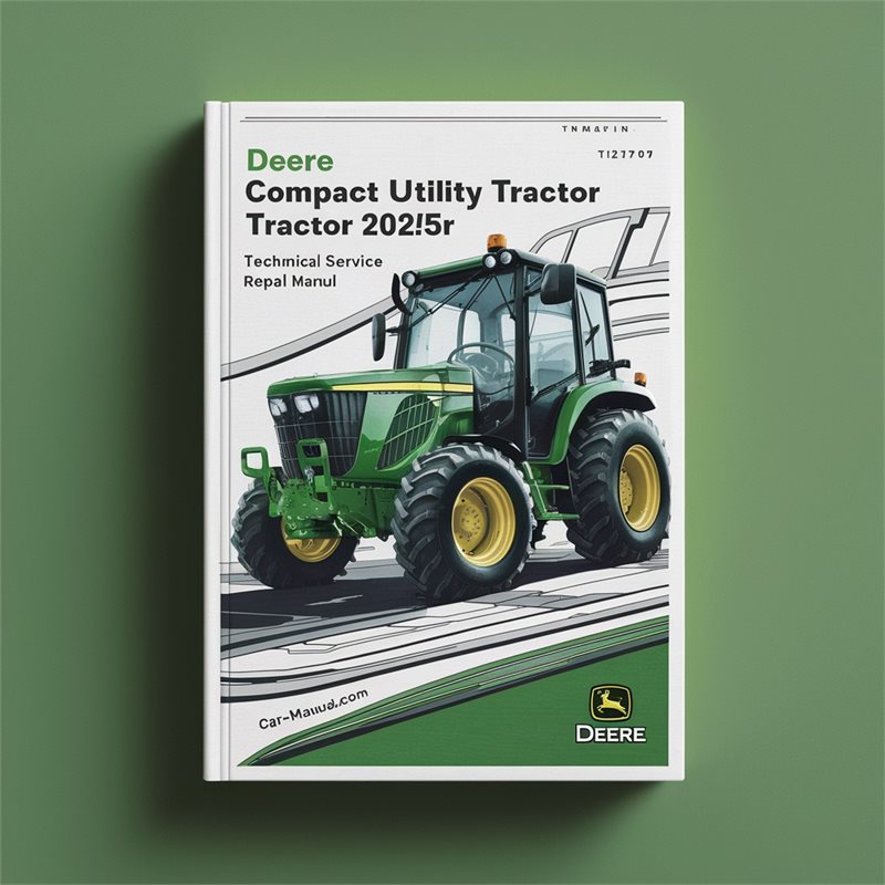 Deer Compact Utility Tractor 2025R (TM127019) Service Repair Workshop Manual PDF