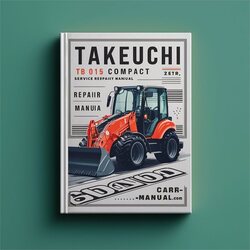Takeuchi TB 015 Compact Excavator Service Repair Workshop Manual PDF