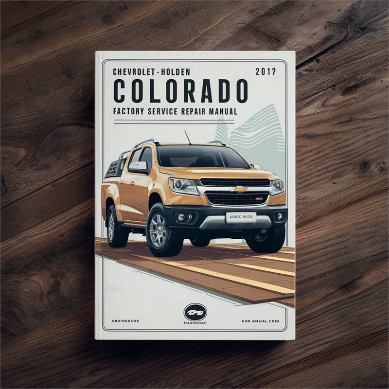 2012-2017 Holden Colorado Chevrolet Service Repair Workshop Manual PDF