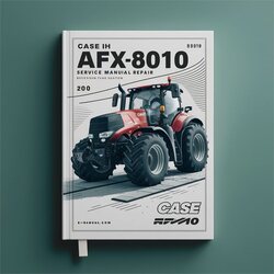 Case IH AFX-8010 WSM Service Repair Workshop Manual PDF