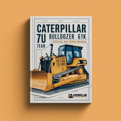 Caterpillar 7U Bulldozer 61K Service Repair Workshop Manual PDF