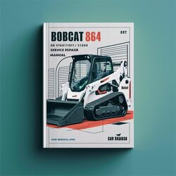 Bobcat 864 SN 516811001-516814999 Service Repair Workshop Manual PDF
