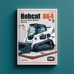 Bobcat 864 SN 516911001 Up Service Repair Workshop Manual PDF